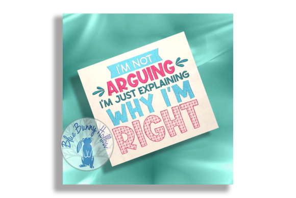 I'm Not Arguing I'm Just Explaining Embroidery Review